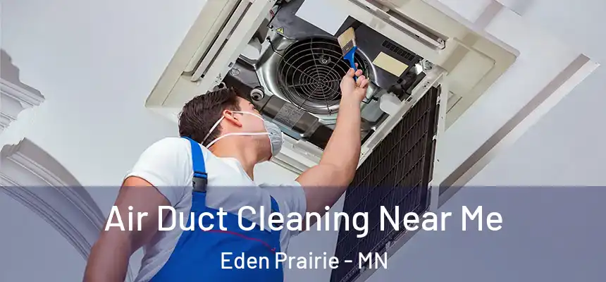 Air Duct Cleaning Near Me Eden Prairie - MN