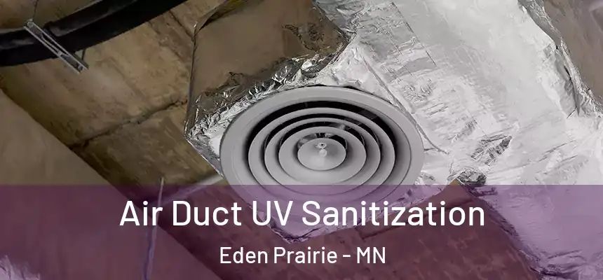  Air Duct UV Sanitization Eden Prairie - MN