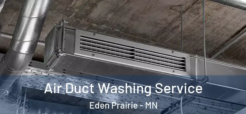  Air Duct Washing Service Eden Prairie - MN