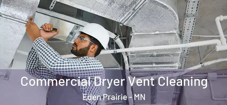  Commercial Dryer Vent Cleaning Eden Prairie - MN