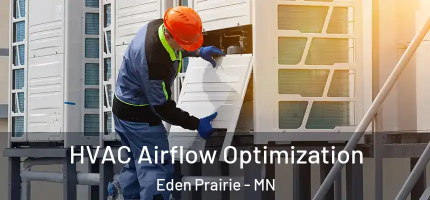 HVAC Airflow Optimization Eden Prairie - MN