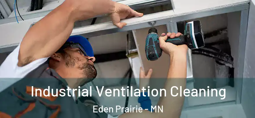 Industrial Ventilation Cleaning Eden Prairie - MN