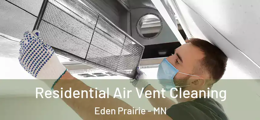 Residential Air Vent Cleaning Eden Prairie - MN